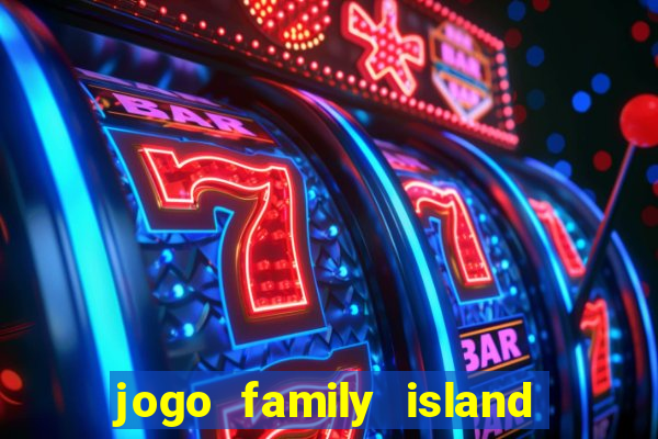 jogo family island energia infinita